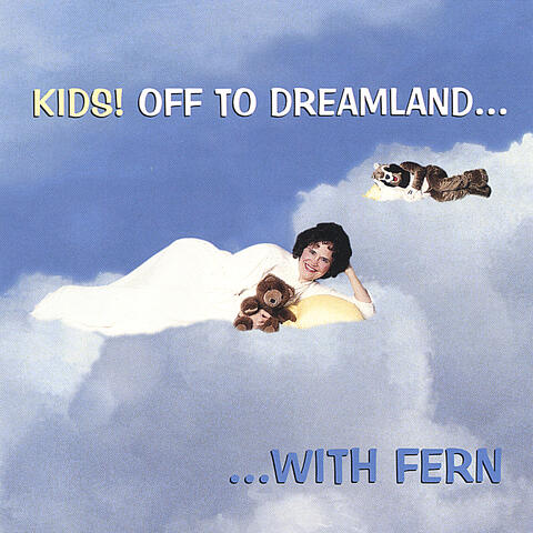 Kids! Off to Dreamland With Fern