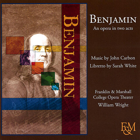 Benjamin: An Opera in Two Acts (John Carbon and Sarah White)