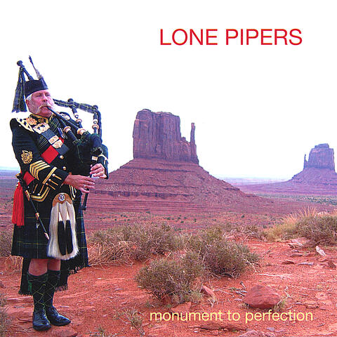 Lone Pipers: Monument To Perfection