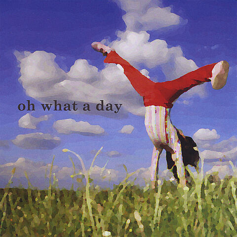 Oh What a Day