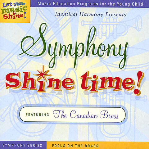 Symphony Shine Time: Focus on the Brass, Featuring the Canadian Brass