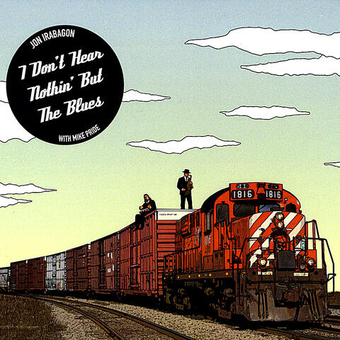 I Don't Hear Nothin' But the Blues (feat. Mike Pride)