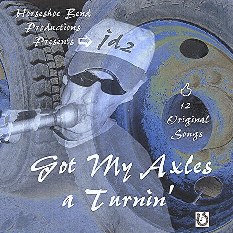 Got My Axles a Turnin'