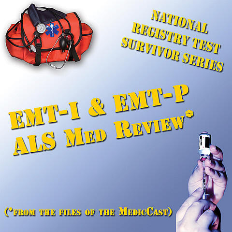 EMT-I & EMT-Paramedic ALS Medication Review