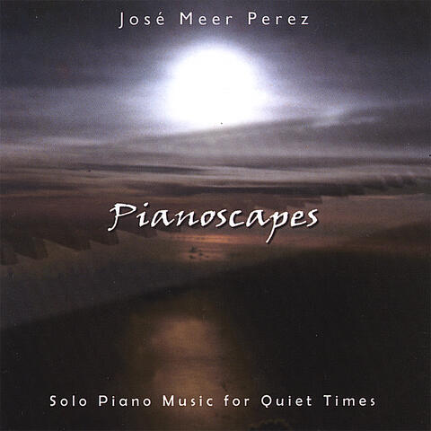 Pianoscapes: Solo Piano Music for Quiet Times