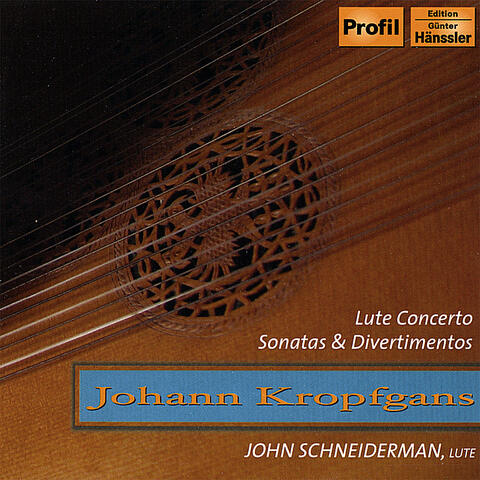 Johann Kropfgans (1708-c.1770): Lute Concerto, Sonatas & Divertimentos