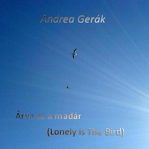 Arva Az a Madar - Lonely Is the Bird