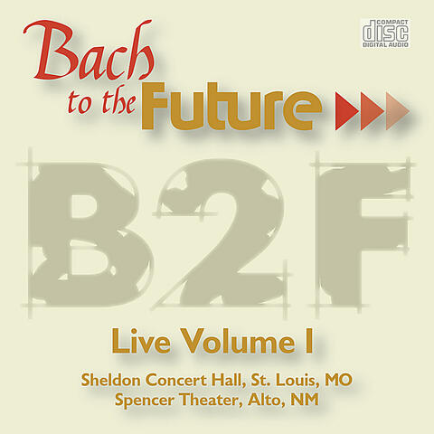 Bach to the Future: Live Volume I