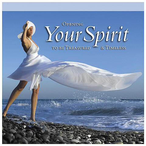 Opening Your Spirit to Be Treasured and Timeless