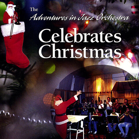 The Adventures in Jazz Orchestra Celebrates Christmas
