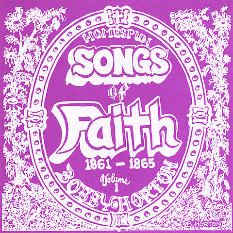 Homespun Songs of Faith: 1861-1865, Volume 1