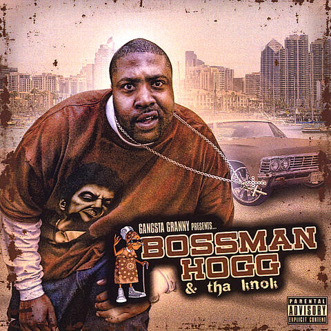 Gangsta Granny Presents Bossman Hogg & The Knok