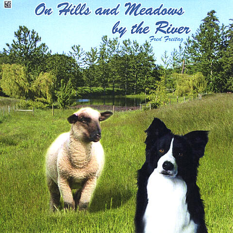 On Hills and Meadows By the River