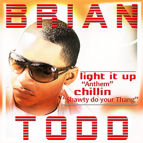 Light it Up "Anthem" & Chillin "Shawty do your thang"