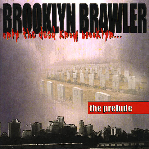 Only the Dead Know Brooklyn: The Prelude