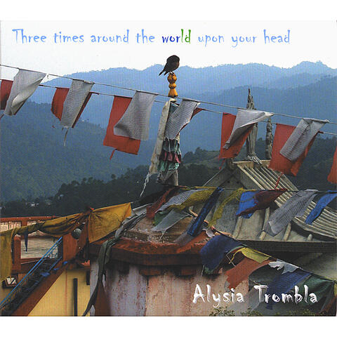 Three Times Around The World Upon Your Head