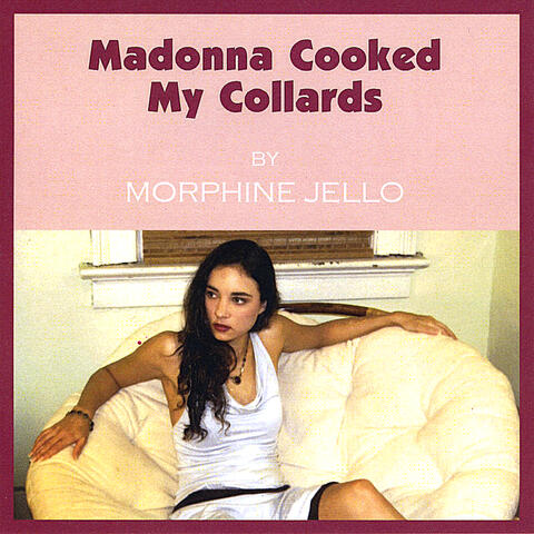 Madonna Cooked My Collards