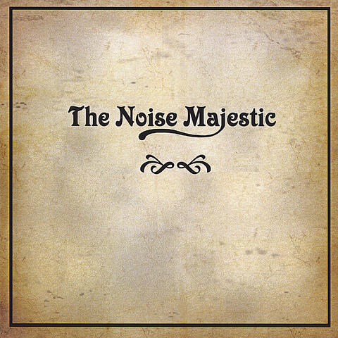 The Noise Majestic