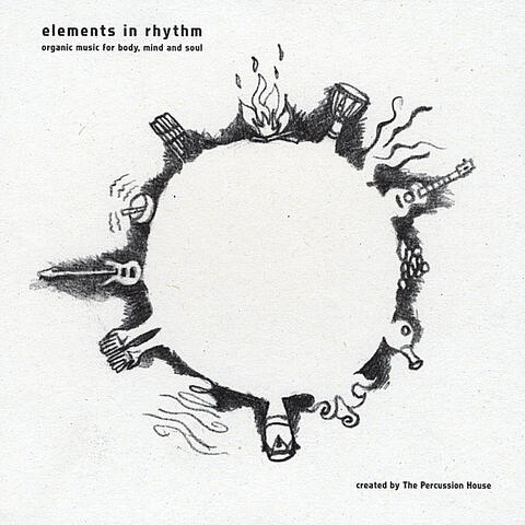 Elements in Rhythm : Organic Music for Body, Mind and Soul