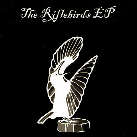 The Riflebirds - EP