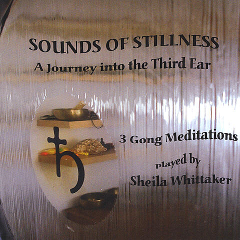 Sounds of Stillness - A Journey into the Third Ear
