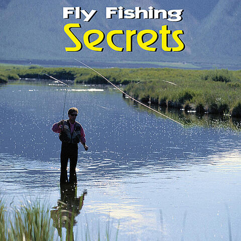 fly fishing secrets