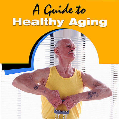 Guide to Healthy Aging