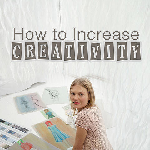How To Increase Creativity