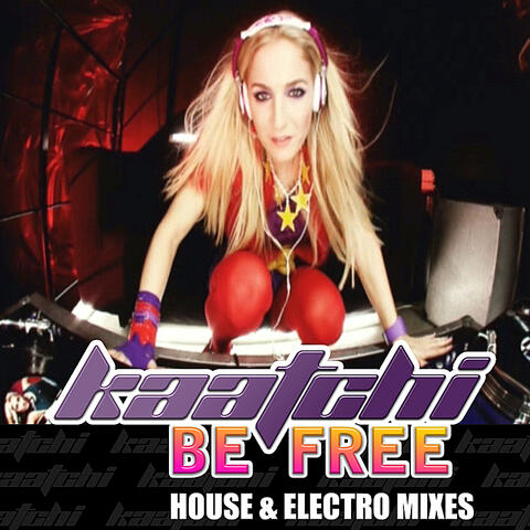 Be Free (House & Electro Mixes)