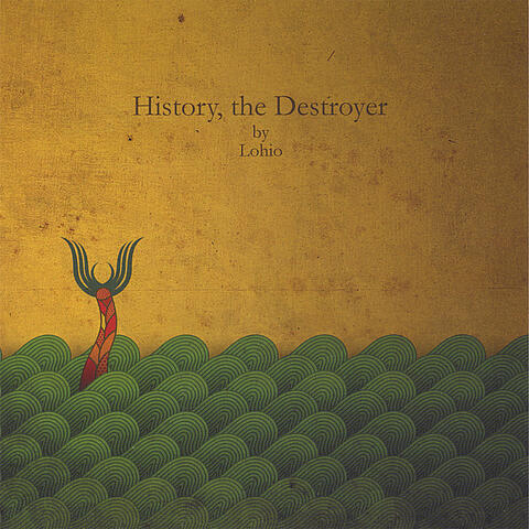History, the Destroyer