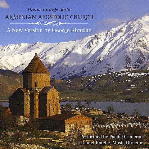 Divine Liturgy of the Armenian Apostolic Church: A New Version by George Kirazian,  Conducted by Dan Ratelle