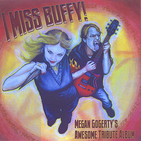 I Miss Buffy! Megan Gogerty's Awesome Tribute Album