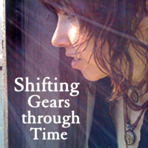 Shifting Gears Through Time