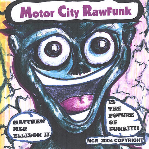 Motor City Rawfunk:Matthew MCR Ellison II Is The Future Of Funk!!!!
