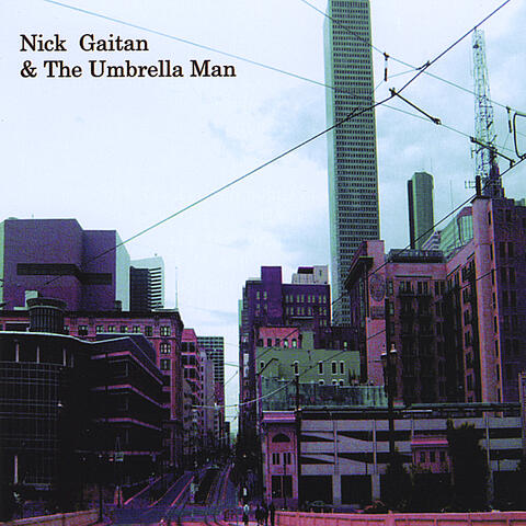 Nick Gaitan & The Umbrella Man