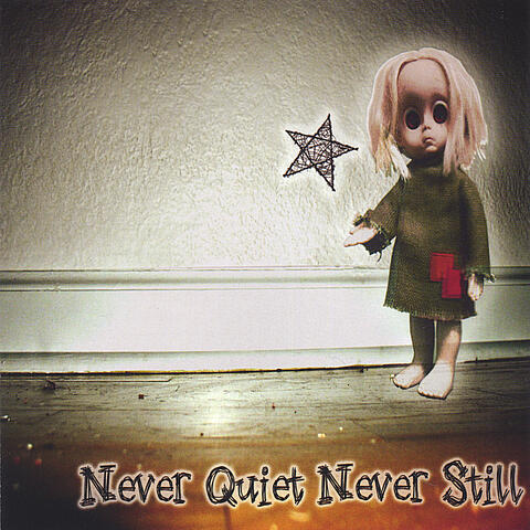 Never Quiet Never Still