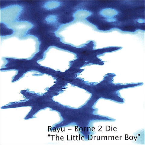 Born 2 Die " Little Drummer Boy"