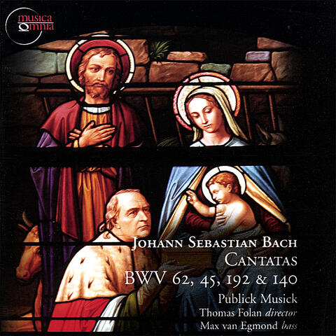 Johann Sebastian Bach: Cantatas BWV 62, 45, 192, 140