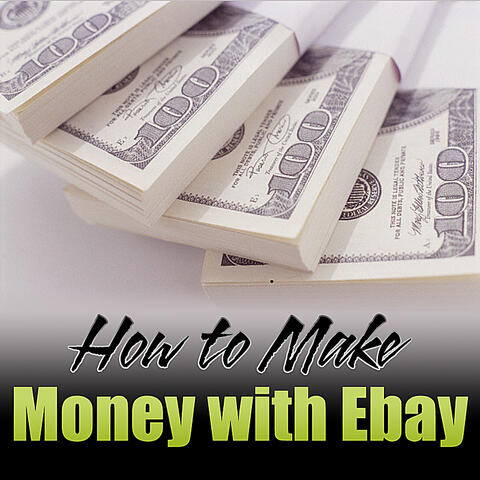 How to Make Money with Ebay