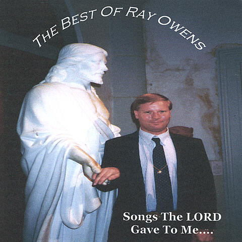 The Best of Ray Owens / Songs the Lord Gave to Me