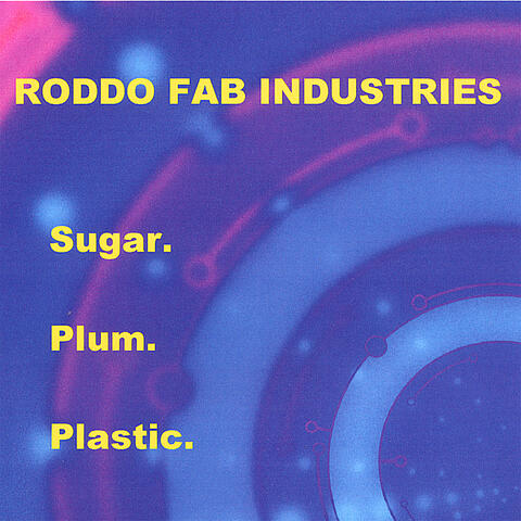 Sugar. Plum. Plastic.