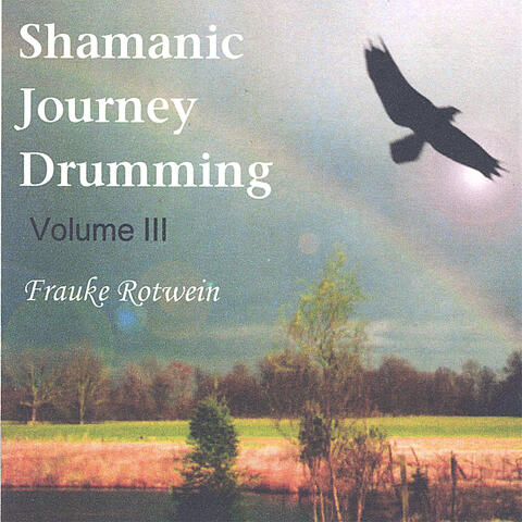 Shamanic Journey Drumming Volume 3