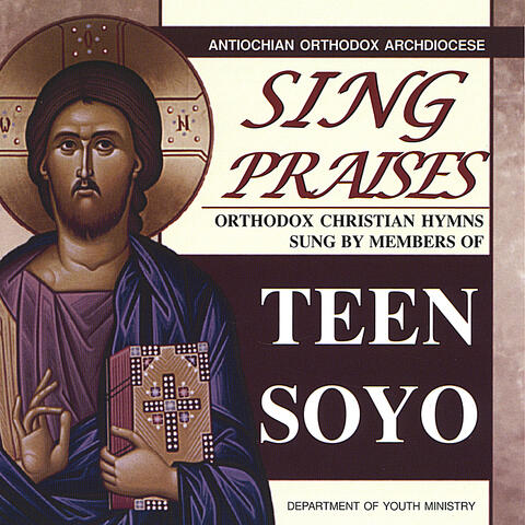 Sing Praises - Orthodox Christian Hymns sung by Teen SOYO