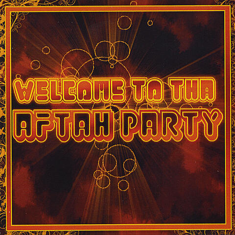 Welcome To Tha Aftah Party