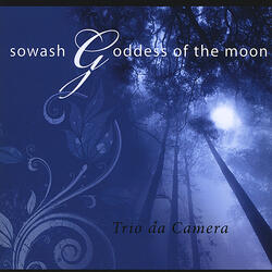 Trio No. 6 Goddess of the Moon:  III. Interlude