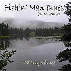 Fishin' Man Blues (2010 remix)