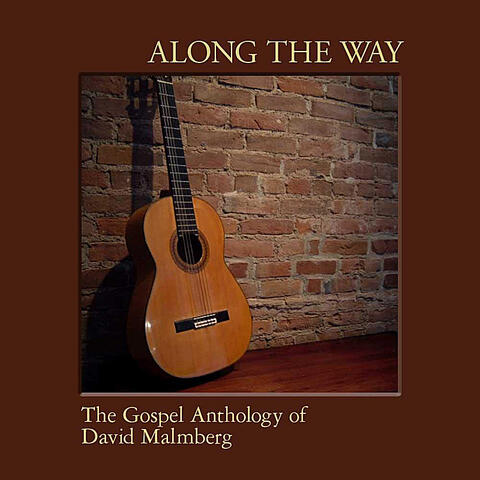 Along the Way - The Gospel Anthology of David Malmberg