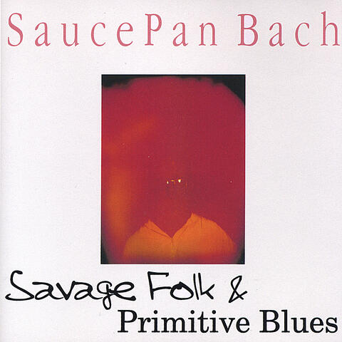 Savage Folk and Primitive Blues