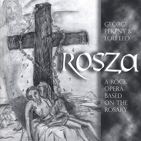 Rosza-a Rock Opera Based On The Rosary.