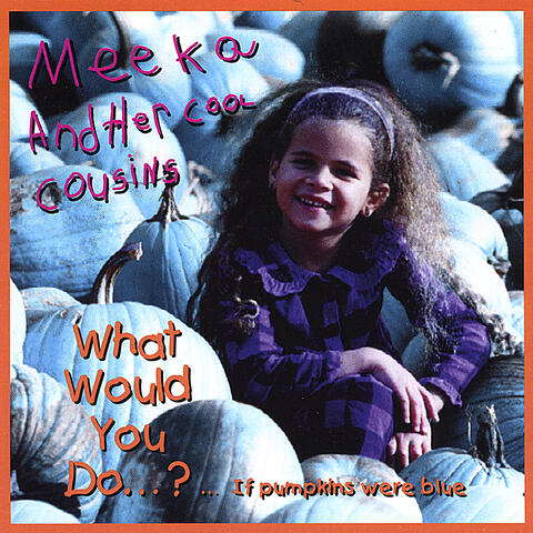 What would you do if pumpkins were blue?